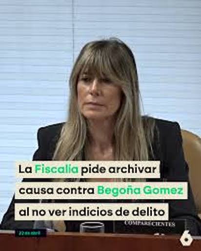 Y LA FISCALIA PIDE ARCHIVAR EL CASO CONTRA BEGOÑA GOMEZ