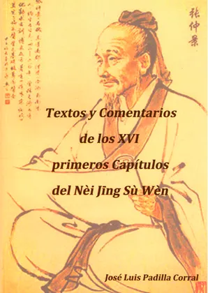 TEXTOS Y COMENTARIOS DE LOS XVI PRIMEROS CAPÍTULOS DEL NÈI JĪNG SÙ WÈN