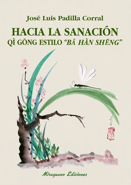 HACIA LA SANACIÓN QÌ GŌNG ESTILO “BĀ HÀN SHĒNG”