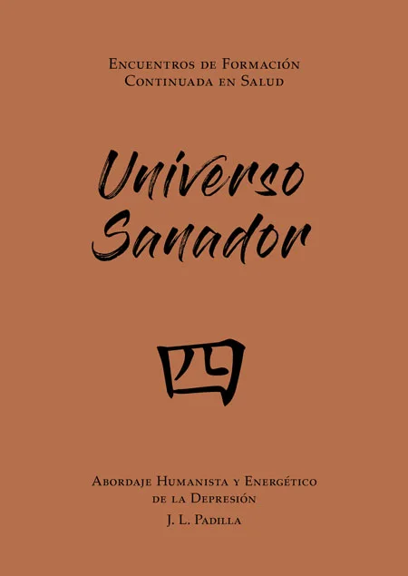 UNIVERSO SANADOR 四 (4) Abordaje Humanista y Energético de la Depresión