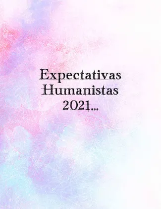 EXPECTATIVAS HUMANISTAS 2021...
